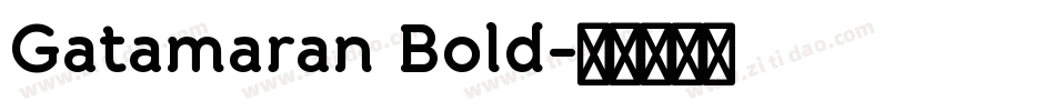 Gatamaran Bold字体转换